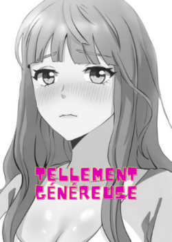 Tellement généreuse manga libre